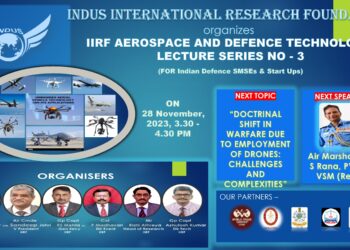 RECORDING of IIRF AEROSPACE AND DEFENCE TECHNOLOGY  LECTURE No – 3  “DOCTRINAL SHIFT IN WARFARE DUE TO EMPLOYMENT OF DRONES: CHALLENGES AND COMPLEXITIES” by Air Marshal V P S Rana, PVSM, VSM (Retd) held on 28 November, 2023