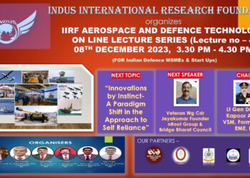 RECORDING OF IIRF AEROSPACE AND DEFENCE TECHNOLOGY  LECTURE SERIES (Lecture no – 4) 08TH DECEMBER 2023, “Innovations by Instinct- A Paradigm Shift in the Approach to Self Reliance” Speaker – Veteran Wg Cdr M Jeyakumar Founder & CMD “nRoot Technologies” & “Bridge Bharat Council”