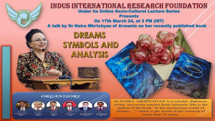 RECORDING of Talk by Dr Naira Mkrtchyan of Armenia delivered on March 17, 2024 on IIRF platform on –  Dreams : Symbols and Analysis.