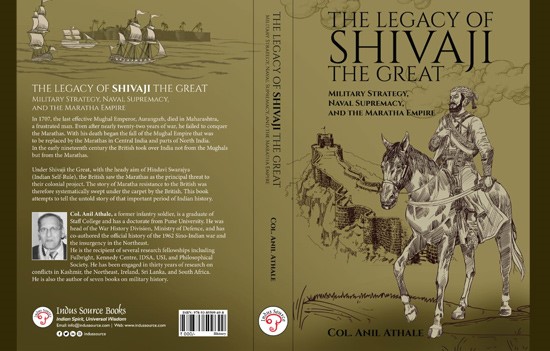 Book Review: The Legacy of Shivaji The Great: Military Strategy, Naval Supremacy and the Maratha Empire by Col Anil Athale, by Brig Hemant Mahajan