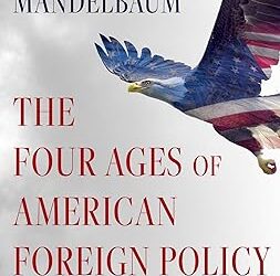 Book Review   The Four Ages Of American Foreign Policy Weak Power, Great Power, Superpower, Hyperpower (by Air Marshal Anil Khosla)